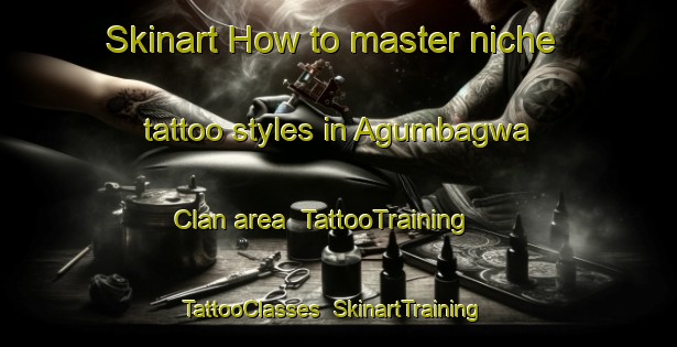 Skinart How to master niche tattoo styles in Agumbagwa Clan area | TattooTraining | TattooClasses | SkinartTraining-Nigeria