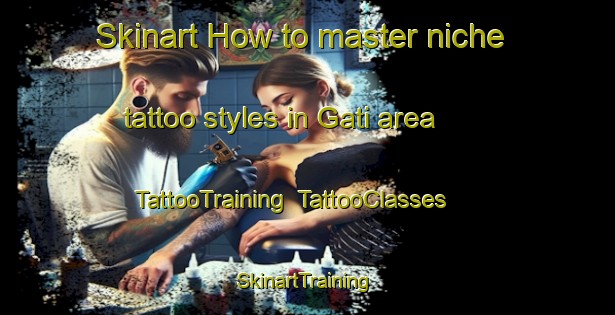 Skinart How to master niche tattoo styles in Gati area | TattooTraining | TattooClasses | SkinartTraining-Nigeria