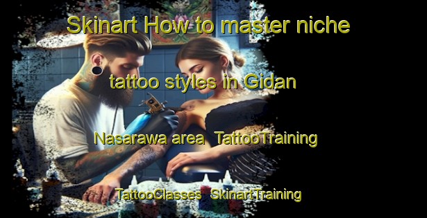 Skinart How to master niche tattoo styles in Gidan Nasarawa area | TattooTraining | TattooClasses | SkinartTraining-Nigeria