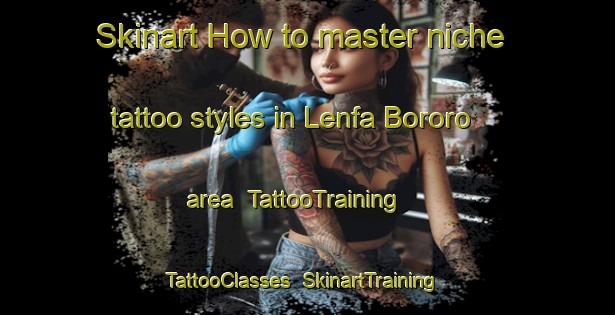 Skinart How to master niche tattoo styles in Lenfa Bororo area | TattooTraining | TattooClasses | SkinartTraining-Nigeria