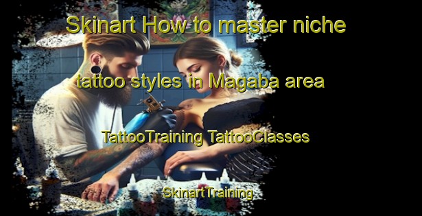 Skinart How to master niche tattoo styles in Magaba area | #TattooTraining #TattooClasses #SkinartTraining-Nigeria