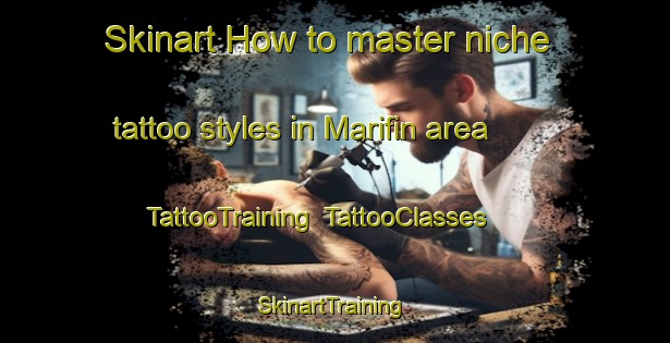 Skinart How to master niche tattoo styles in Marifin area | TattooTraining | TattooClasses | SkinartTraining-Nigeria