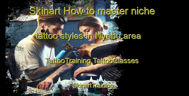 Skinart How to master niche tattoo styles in Nyebu area | #TattooTraining #TattooClasses #SkinartTraining-Nigeria