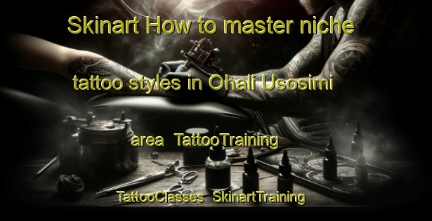 Skinart How to master niche tattoo styles in Ohali Usosimi area | TattooTraining | TattooClasses | SkinartTraining-Nigeria