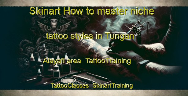 Skinart How to master niche tattoo styles in Tungan Alayafi area | TattooTraining | TattooClasses | SkinartTraining-Nigeria