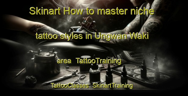 Skinart How to master niche tattoo styles in Ungwan Waki area | TattooTraining | TattooClasses | SkinartTraining-Nigeria