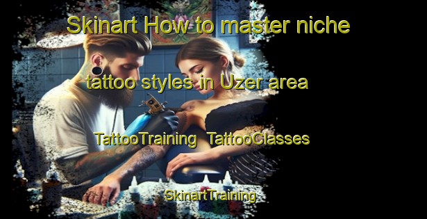 Skinart How to master niche tattoo styles in Uzer area | TattooTraining | TattooClasses | SkinartTraining-Nigeria