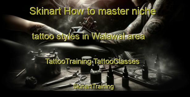 Skinart How to master niche tattoo styles in Walawal area | #TattooTraining #TattooClasses #SkinartTraining-Nigeria