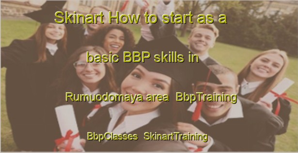 Skinart How to start as a basic BBP skills in Rumuodomaya area | BbpTraining | BbpClasses | SkinartTraining-Nigeria
