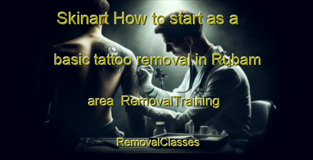 Skinart How to start as a basic tattoo removal in Rubam area | RemovalTraining | RemovalClasses | SkinartTraining-Nigeria