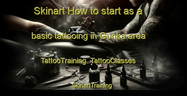 Skinart How to start as a basic tattooing in Gunka area | TattooTraining | TattooClasses | SkinartTraining-Nigeria