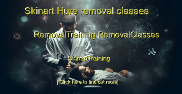 Skinart Hure removal classes | #RemovalTraining #RemovalClasses #SkinartTraining-Nigeria