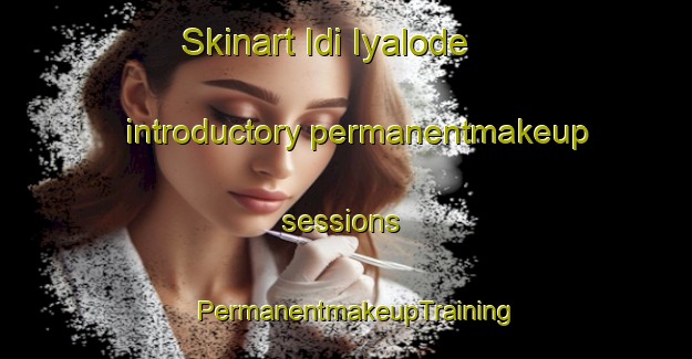 Skinart Idi Iyalode introductory permanentmakeup sessions | PermanentmakeupTraining | PermanentmakeupClasses | SkinartTraining-Nigeria