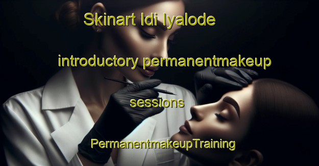 Skinart Idi Iyalode introductory permanentmakeup sessions | PermanentmakeupTraining | PermanentmakeupClasses | SkinartTraining-Nigeria
