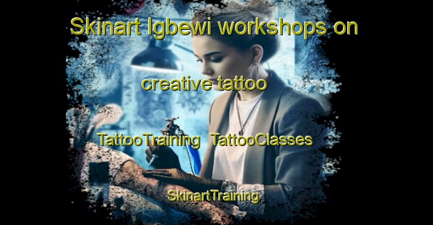 Skinart Igbewi workshops on creative tattoo | TattooTraining | TattooClasses | SkinartTraining-Nigeria