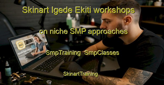 Skinart Igede Ekiti workshops on niche SMP approaches | SmpTraining | SmpClasses | SkinartTraining-Nigeria