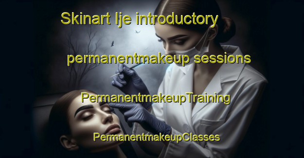 Skinart Ije introductory permanentmakeup sessions | PermanentmakeupTraining | PermanentmakeupClasses | SkinartTraining-Nigeria