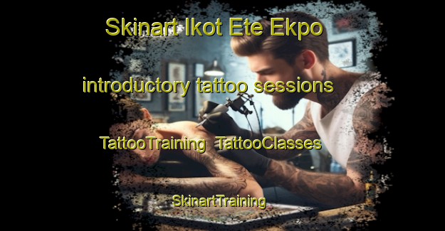 Skinart Ikot Ete Ekpo introductory tattoo sessions | TattooTraining | TattooClasses | SkinartTraining-Nigeria