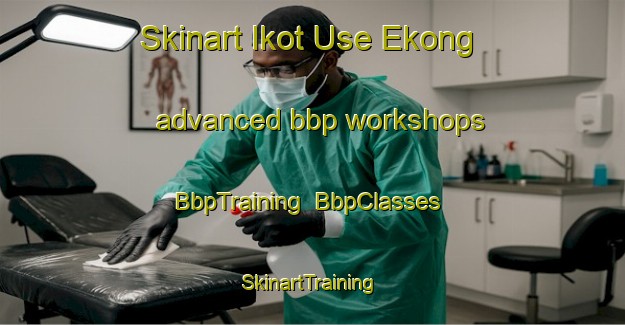 Skinart Ikot Use Ekong advanced bbp workshops | BbpTraining | BbpClasses | SkinartTraining-Nigeria