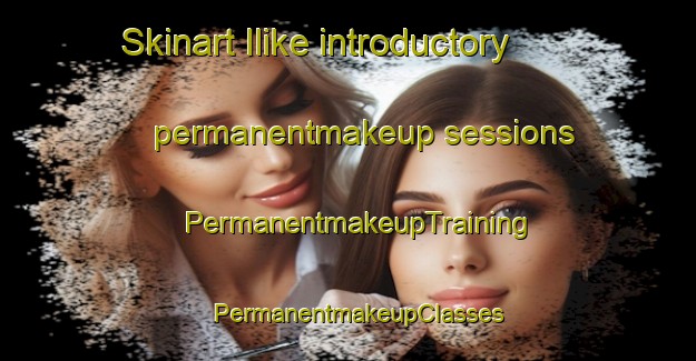 Skinart Ilike introductory permanentmakeup sessions | PermanentmakeupTraining | PermanentmakeupClasses | SkinartTraining-Nigeria
