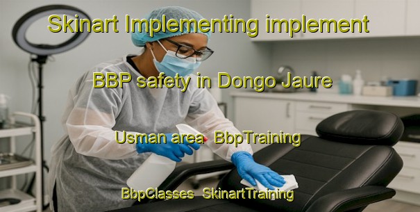Skinart Implementing implement BBP safety in Dongo Jaure Usman area | BbpTraining | BbpClasses | SkinartTraining-Nigeria