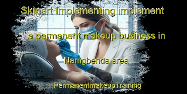 Skinart Implementing implement a permanent makeup business in Namgbenda area | #PermanentmakeupTraining #PermanentmakeupClasses #SkinartTraining-Nigeria