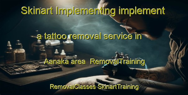 Skinart Implementing implement a tattoo removal service in Aanaka area | #RemovalTraining #RemovalClasses #SkinartTraining-Nigeria