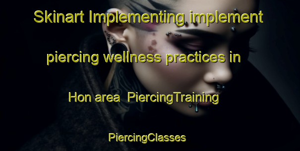 Skinart Implementing implement piercing wellness practices in Hon area | PiercingTraining | PiercingClasses | SkinartTraining-Nigeria
