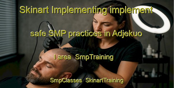 Skinart Implementing implement safe SMP practices in Adjekuo I area | SmpTraining | SmpClasses | SkinartTraining-Nigeria