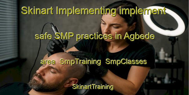 Skinart Implementing implement safe SMP practices in Agbede area | SmpTraining | SmpClasses | SkinartTraining-Nigeria