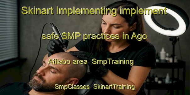 Skinart Implementing implement safe SMP practices in Ago Atilabo area | SmpTraining | SmpClasses | SkinartTraining-Nigeria