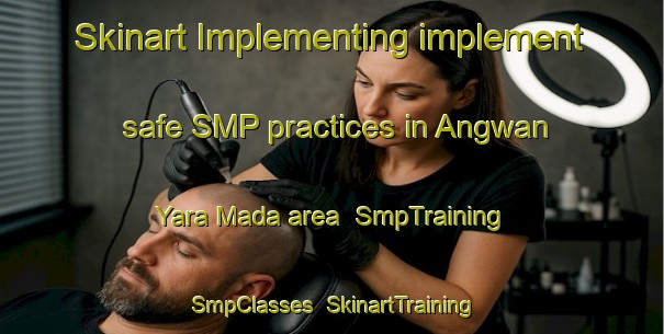 Skinart Implementing implement safe SMP practices in Angwan Yara Mada area | SmpTraining | SmpClasses | SkinartTraining-Nigeria