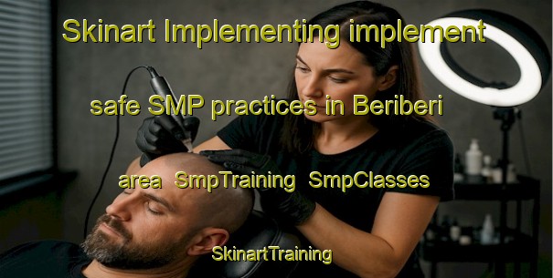 Skinart Implementing implement safe SMP practices in Beriberi area | SmpTraining | SmpClasses | SkinartTraining-Nigeria