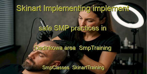 Skinart Implementing implement safe SMP practices in Dadinkowa area | SmpTraining | SmpClasses | SkinartTraining-Nigeria