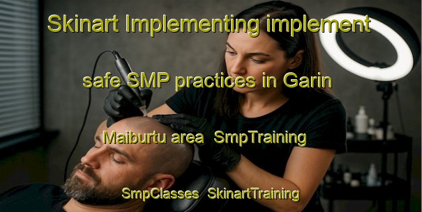 Skinart Implementing implement safe SMP practices in Garin Maiburtu area | SmpTraining | SmpClasses | SkinartTraining-Nigeria