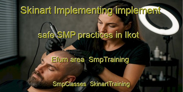 Skinart Implementing implement safe SMP practices in Ikot Efum area | SmpTraining | SmpClasses | SkinartTraining-Nigeria