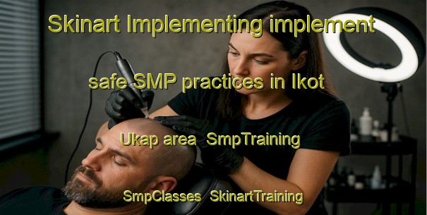 Skinart Implementing implement safe SMP practices in Ikot Ukap area | SmpTraining | SmpClasses | SkinartTraining-Nigeria