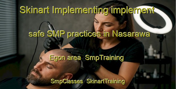 Skinart Implementing implement safe SMP practices in Nasarawa Egon area | SmpTraining | SmpClasses | SkinartTraining-Nigeria