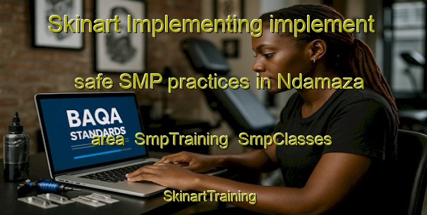 Skinart Implementing implement safe SMP practices in Ndamaza area | SmpTraining | SmpClasses | SkinartTraining-Nigeria
