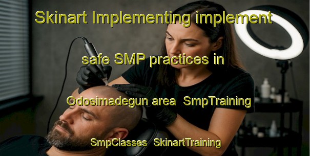 Skinart Implementing implement safe SMP practices in Odosimadegun area | SmpTraining | SmpClasses | SkinartTraining-Nigeria
