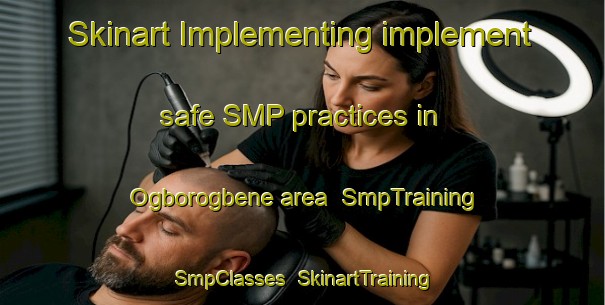 Skinart Implementing implement safe SMP practices in Ogborogbene area | SmpTraining | SmpClasses | SkinartTraining-Nigeria