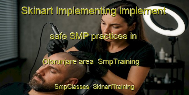 Skinart Implementing implement safe SMP practices in Olorunjare area | SmpTraining | SmpClasses | SkinartTraining-Nigeria