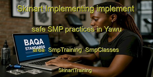 Skinart Implementing implement safe SMP practices in Yawu area | SmpTraining | SmpClasses | SkinartTraining-Nigeria
