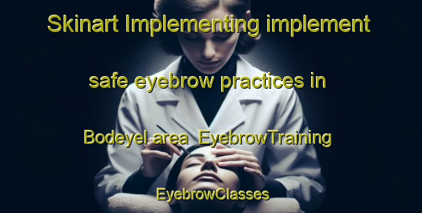 Skinart Implementing implement safe eyebrow practices in Bodeyel area | EyebrowTraining | EyebrowClasses | SkinartTraining-Nigeria
