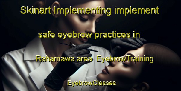 Skinart Implementing implement safe eyebrow practices in Rahamawa area | EyebrowTraining | EyebrowClasses | SkinartTraining-Nigeria