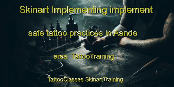 Skinart Implementing implement safe tattoo practices in Aande area | #TattooTraining #TattooClasses #SkinartTraining-Nigeria