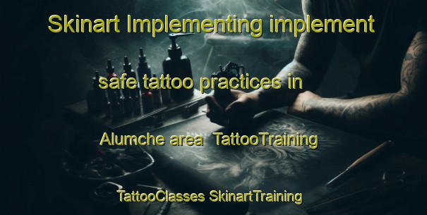 Skinart Implementing implement safe tattoo practices in Alumche area | #TattooTraining #TattooClasses #SkinartTraining-Nigeria