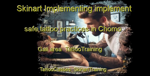 Skinart Implementing implement safe tattoo practices in Chomo Gali area | TattooTraining | TattooClasses | SkinartTraining-Nigeria