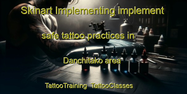 Skinart Implementing implement safe tattoo practices in Danchitako area | TattooTraining | TattooClasses | SkinartTraining-Nigeria