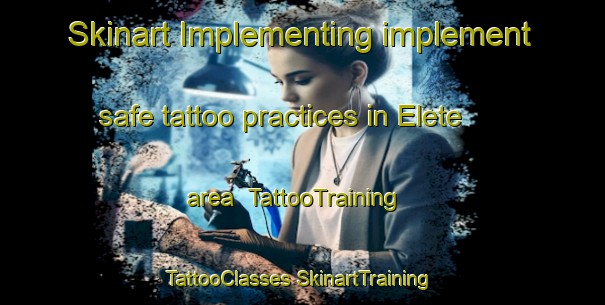 Skinart Implementing implement safe tattoo practices in Elete area | #TattooTraining #TattooClasses #SkinartTraining-Nigeria